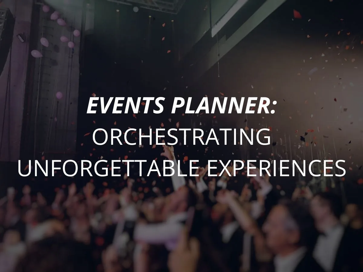 Events Planner: Orchestrating Unforgettable Experiences 