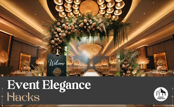 Event Elegance Hacks That Will Make You Look Like a Pro