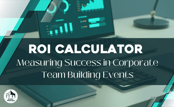 ROI Calculator: Measuring Success in Corporate Team Building Events